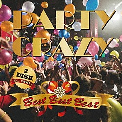 ＤＪ　ＯＧＧＹ「Ｐａｒｔｙ　Ｃｒａｚｙ　Ｂｅｓｔ　Ｂｅｓｔ　Ｂｅｓｔ」