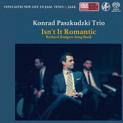 コンラッド・パシュクデュスキ・トリオ コンラッド・パシュクデュスキ ディラン・シャマト ダグ・マーカス「ロマンティックじゃない～リチャード・ロジャース・ソング・ブック」