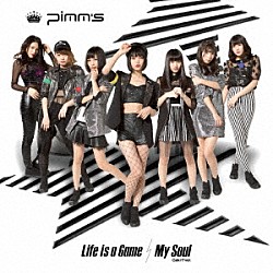 Ｐｉｍｍ’ｓ「Ｌｉｆｅ　ｉｓ　ａ　Ｇａｍｅ／Ｍｙ　Ｓｏｕｌ　（Ｇｅｋｉヤｖｅｒ．）」