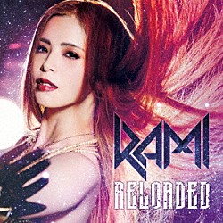 ＲＡＭＩ「Ｒｅｌｏａｄｅｄ」