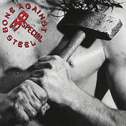 ３８スペシャル「ボーン・アゲインスト・スティール」