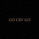 ＯｘＴ「ＧＯ　ＣＲＹ　ＧＯ」