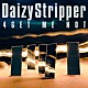 ＤａｉｚｙＳｔｒｉｐｐｅｒ「４ＧＥＴ　ＭＥ　ＮＯＴ」