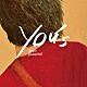 ＢＡＮ’Ｓ　ＥＮＣＯＵＮＴＥＲ「ＹＯＵ’ｓ」