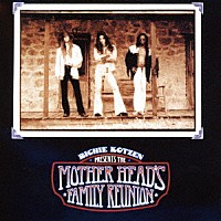 リッチー・コッツェン「 マザー・ヘッズ・ファミリー・リユニオン」