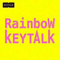 ＫＥＹＴＡＬＫ「 Ｒａｉｎｂｏｗ」
