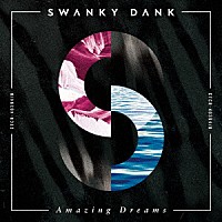 ＳＷＡＮＫＹ　ＤＡＮＫ「 Ａｍａｚｉｎｇ　Ｄｒｅａｍｓ」