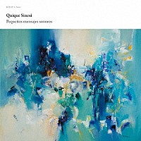 キケ・シネシ「 小さな音のことづて」