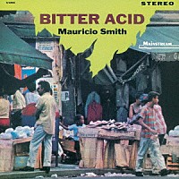 マウリシオ・スミス「 ビター・アシッド」