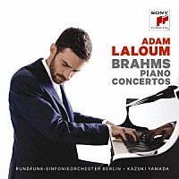 アダム・ラルーム、山田和樹「 ブラームス：ピアノ協奏曲第１番＆第２番」