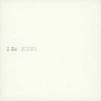 ＫＵＮＩ 「Ｉ　Ｄｏ」