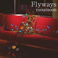 ｍｏｕｍｏｏｎ 「Ｆｌｙｗａｙｓ」