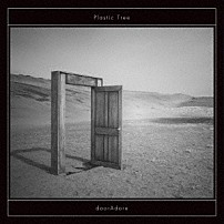 Ｐｌａｓｔｉｃ　Ｔｒｅｅ 「ｄｏｏｒＡｄｏｒｅ」