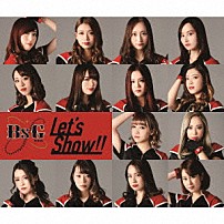 ＢｓＧｉｒｌｓ 「Ｌｅｔ’ｓ　Ｓｈｏｗ！！」