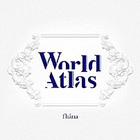 ｆｈａｎａ 「Ｗｏｒｌｄ　Ａｔｌａｓ」