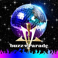 ｂｕｚｚ★Ｖｉｂｅｓ 「ｂｕｚｚ★Ｐａｒａｄｅ」