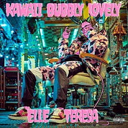 ＥＬＬＥ　ＴＥＲＥＳＡ「ＫＡＷＡＩＩ　ＢＵＢＢＬＹ　ＬＯＶＥＬＹ」