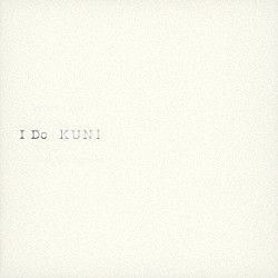 ＫＵＮＩ「Ｉ　Ｄｏ」