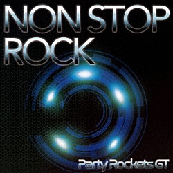 Ｐａｒｔｙ　Ｒｏｃｋｅｔｓ　ＧＴ「ＮＯＮ　ＳＴＯＰ　ＲＯＣＫ」