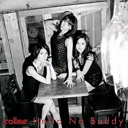 ｃａｌｌｍｅ「Ｈｅｌｌｏ　Ｎｏ　Ｂｕｄｄｙ」