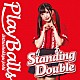 絶対直球女子！プレイボールズ「Ｓｔａｎｄｉｎｇ　Ｄｏｕｂｌｅ／絶対直球少女隊」