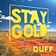 ＤＵＦＦ「ＳＴＡＹ　ＧＯＬＤ」