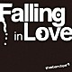 ｔｈｅ　ｂａｎｄ　ａｐａｒｔ「Ｆａｌｌｉｎｇ　ｉｎ　Ｌｏｖｅ」