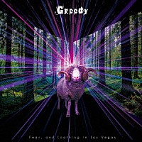 Ｆｅａｒ，ａｎｄ　Ｌｏａｔｈｉｎｇ　ｉｎ　Ｌａｓ　Ｖｅｇａｓ「 Ｇｒｅｅｄｙ」