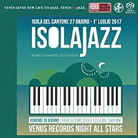 ヴィーナス・レコード・オール・スターズ「 ヴィーナスレコード・ジャズ・ナイト　～イゾラ・ジャズ・フェスティバル・２０１７」