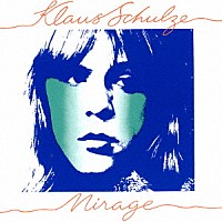 クラウス・シュルツェ「 ミラージュ　～蜃気楼～」