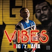 ＢＩＧ　Ｉｚ’　ＭＡＦＩＡ「 ０８２５　ＶＩＢＥＳ」