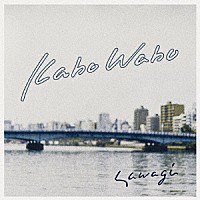 Ｓａｗａｇｉ「 ｋａｂｏ　ｗａｂｏ」