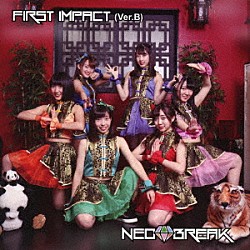 ＮＥＯ　ＢＲＥＡＫ「ＦＩＲＳＴ　ＩＭＰＡＣＴ」