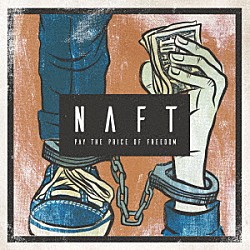 ＮＡＦＴ「ＰＡＹ　ＴＨＥ　ＰＲＩＣＥ　ＯＦ　ＦＲＥＥＤＯＭ」