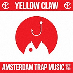 Ｙｅｌｌｏｗ　Ｃｌａｗ「アムステルダム・トラップ・ミュージック　－スペシャル・ジャパン・エディション－」