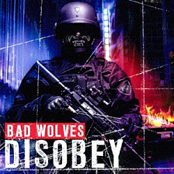 バッド・ウルヴス「ディスオベイ」