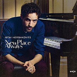 ニタイ・ハーシュコヴィッツ「Ｎｅｗ　Ｐｌａｃｅ　Ａｌｗａｙｓ」