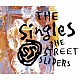 ストリート・スライダーズ「Ｔｈｅ　ＳｉｎｇｌｅＳ」