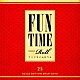 Ｂｌａｃｋ　Ｂｏｔｔｏｍ　Ｂｒａｓｓ　Ｂａｎｄ「ＦＵＮ　ＴＩＭＥ　ＲＯＬＬ」