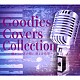 Ｇｏｏｄｉｅｓ「Ｇｏｏｄｉｅｓ　Ｃｏｖｅｒｓ　Ｃｏｌｌｅｃｔｉｏｎ」