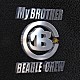 ビーグルクルー「Ｍｙ　ＢＲＯＴＨＥＲ」