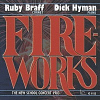 ルビー・ブラフ＆ディック・ハイマン「 ファイヤーワークス～ザ・ニュースクール・コンサート１９８３」