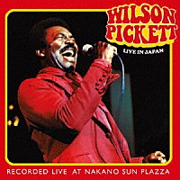 ウィルソン・ピケット「 ライブ・イン・ジャパン」