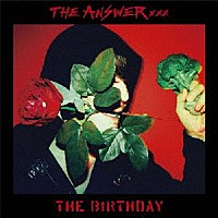 ＴＨＥ　ＢＩＲＴＨＤＡＹ「 ＴＨＥ　ＡＮＳＷＥＲ」