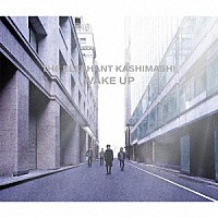 ＴＨＥ　ＥＬＥＰＨＡＮＴ　ＫＡＳＨＩＭＡＳＨＩ「 ＷＡＫＥ　ＵＰ」