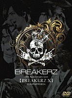ＢＲＥＡＫＥＲＺ「 ＢＲＥＡＫＥＲＺ　１０ｔｈ　Ａｎｎｉｖｅｒｓａｒｙ　Ｌｉｖｅ　【ＢＲＥＡＫＥＲＺ　Ⅹ】　ＣＯＭＰＬＥＴＥ　ＢＯＸ」