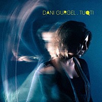 ダニ・グルジェル「 トゥクチ」