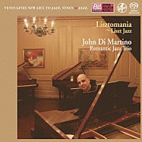 ジョン・ディ・マルティーノ・ロマンティック・ジャズ・トリオ「 リストマニア～リスト・ジャズ」