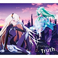 ＴｒｙＳａｉｌ「 Ｔｒｕｔｈ．」