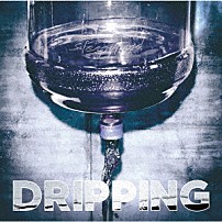 ｓｌｅｅｐｙｈｅａｄ 「ＤＲＩＰＰＩＮＧ」